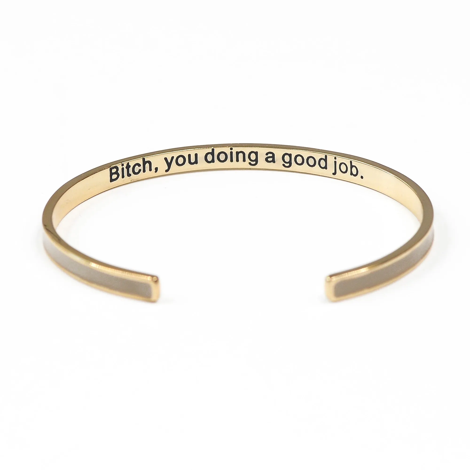 Bitch You Doin' A Good Job LIGHT TAN Bangle